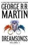 George R. R. Martin – Dreamsongs Volume I