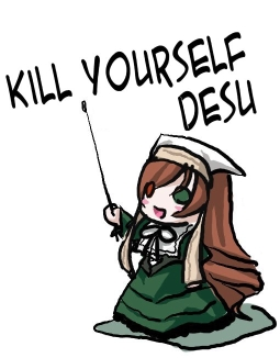 Forum Image: http://i188.photobucket.com/albums/z253/tsuchikin666/Rozen%20maiden/kill-yourself-desu.png