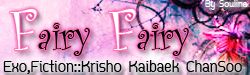 ~ Fairy Fairy ~ Krisho KaiBaek ChanDo ~